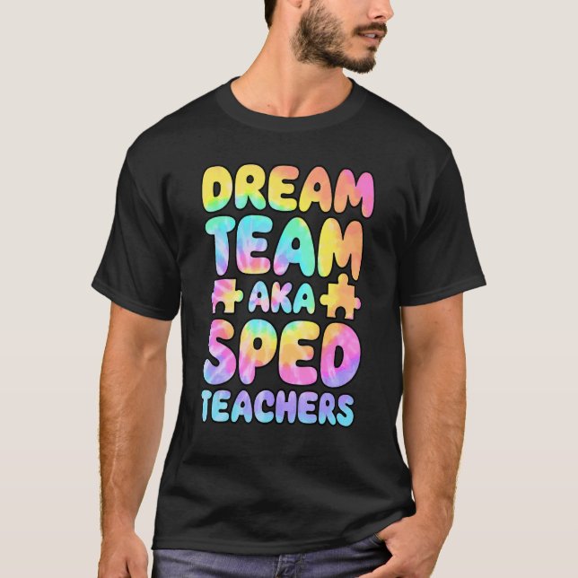 Dream Team AKA SPED Teachers Special Education Squ T-Shirt (Front)
