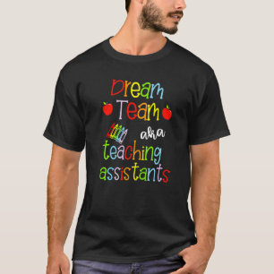 Dream Team Aka Teaching Assistants Cute Crayon Edu T-Shirt