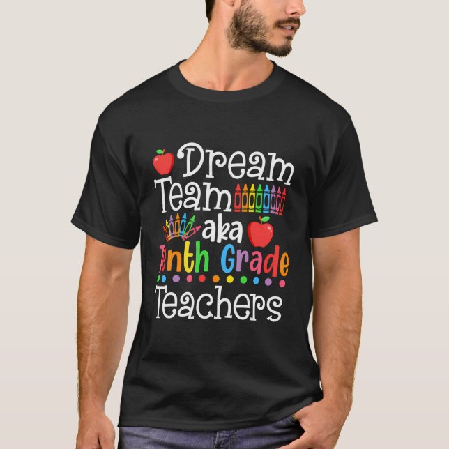 Dream Team Aka Tenth Grade Teachers Shirt Back To  (Front)