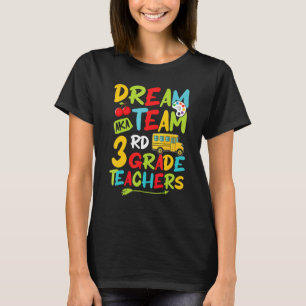 Dream Team Aka Third 3rd Grade Team Teachers Back T-Shirt