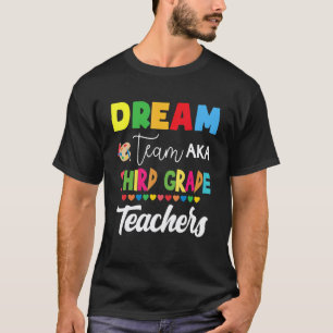 Dream Team Aka Third Grade Back To School Teachers T-Shirt