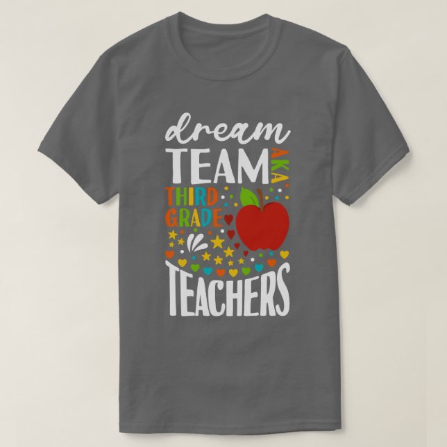 Dream Team AKA Third Grade Teachers Back to School T-Shirt (Design Front)