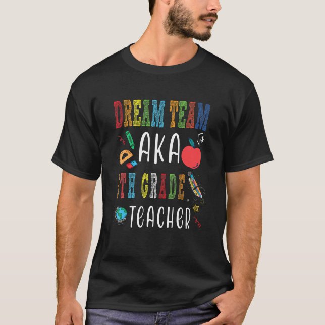 Dream Team Fifth Grade  Teachers Back To School Te T-Shirt (Front)