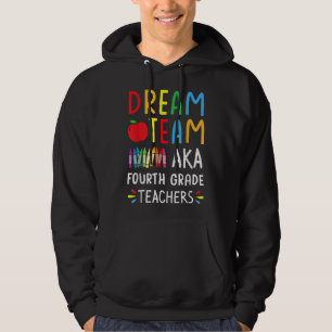 Dream Team Fourth Grade Funny Teachers Back To Sch Hoodie