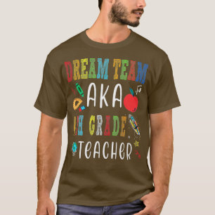 Dream team fourth grade , Teachers Back to School T-Shirt