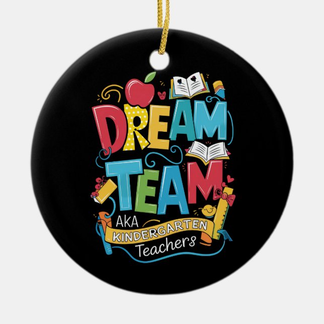 Dream Team Kindergarten Teachers Back to School Ceramic Tree Decoration (Front)