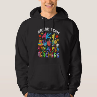 Dream Team Kindergarten Teachers Back To School Hoodie