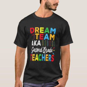 Dream Team Kindergarten  Teachers Back To School T-Shirt