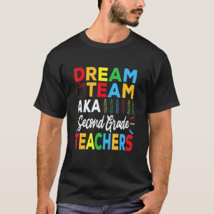 Dream Team Kindergarten Teachers Back To School T-Shirt