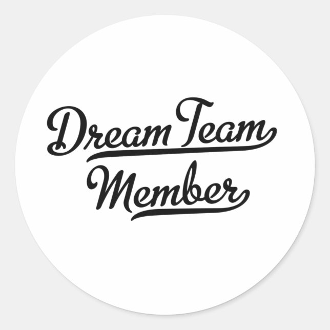 Dream Team Member Classic Round Sticker (Front)