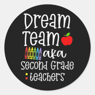 Dream team second grade Fun Teachers Back to Schoo Classic Round Sticker
