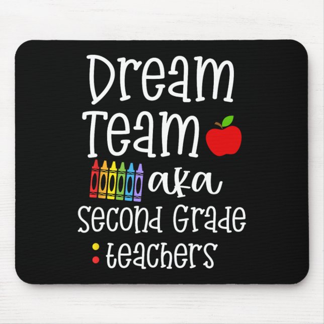 Dream team second grade Fun Teachers Back to Schoo Mouse Mat (Front)
