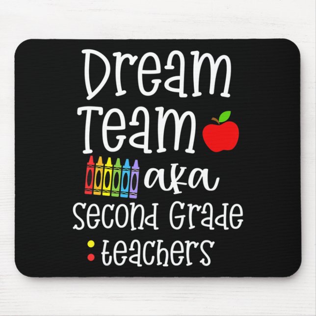 Dream team second grade Fun Teachers Back to Schoo Mouse Mat (Front)