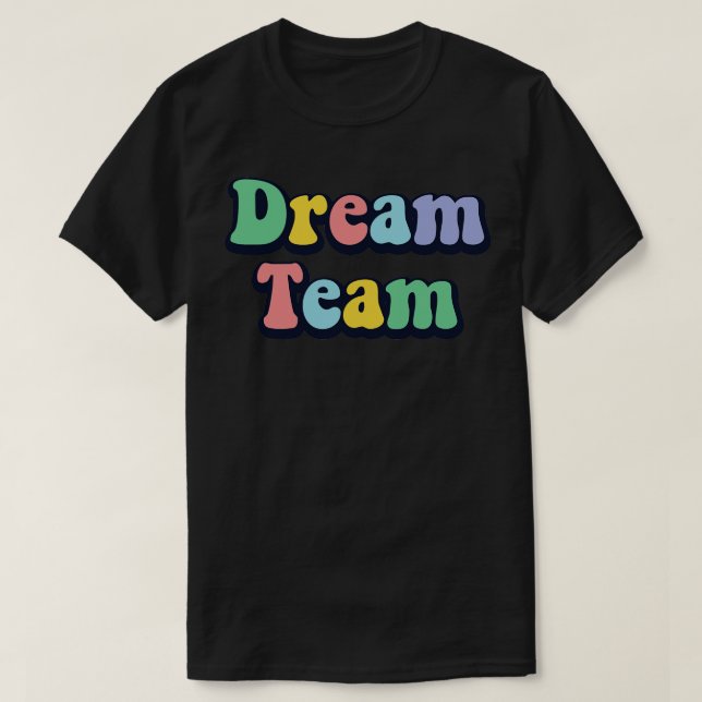Dream Team  T-Shirt (Design Front)