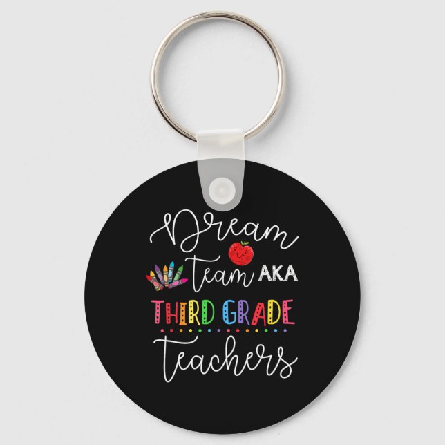 Dream team Third 3rd Grade Fun Teachers Back to Sc Key Ring (Front)