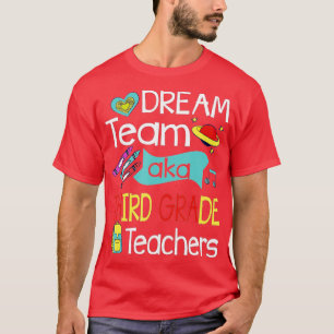 Dream Team Third Grade Funny Teacher Student Back  T-Shirt