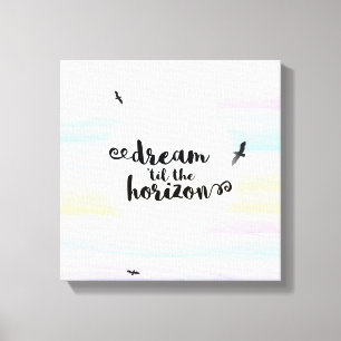Dream ‘til the Horizon Canvas Print