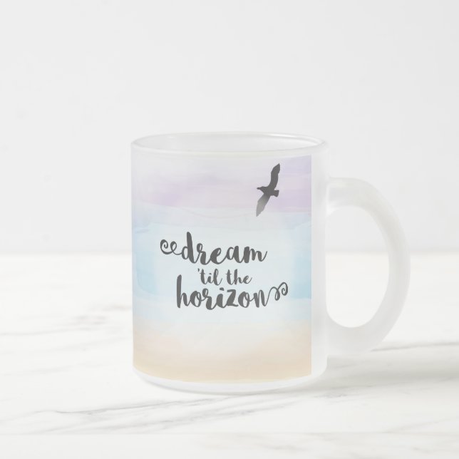 Dream ‘til the Horizon Frosted Glass Coffee Mug (Right)