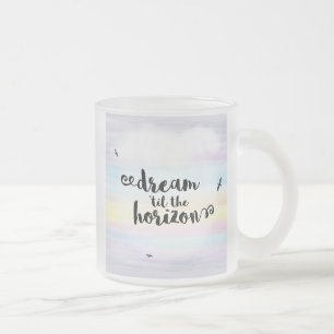 Dream ‘til the Horizon Frosted Glass Coffee Mug