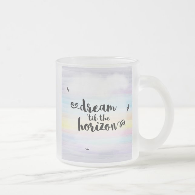 Dream ‘til the Horizon Frosted Glass Coffee Mug (Right)