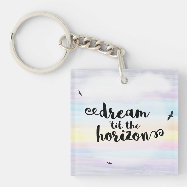 Dream ‘til the Horizon Key Ring (Front)