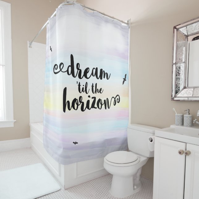 Dream ‘til the Horizon Shower Curtain (In Situ)