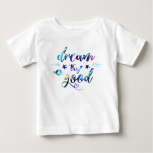 Dream. Try. Do Good. Baby T-Shirt