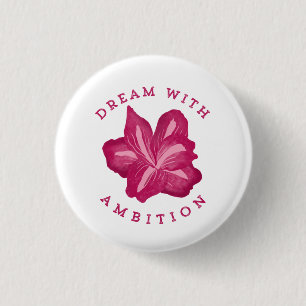 Dream with Ambition Amaryllis Inspiration 3 Cm Round Badge