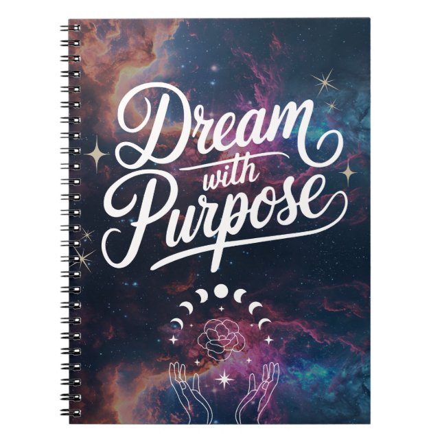 Dream with Purpose- Cosmic Intention Notebook (Front)