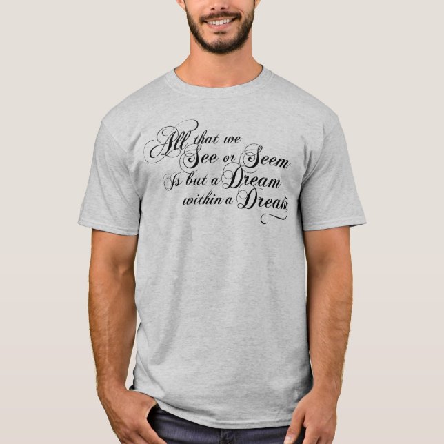 Dream Within A Dream T-Shirt (Front)