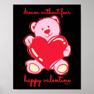 DREAM WITHOUT FEAR HAPPY VALENTINE gift Poster