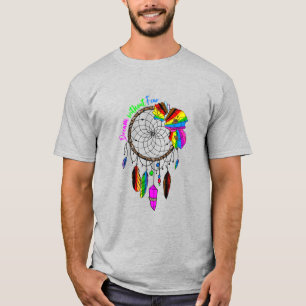Dream Without Fear - LGBTQ+ Dream Catcher  T-Shirt