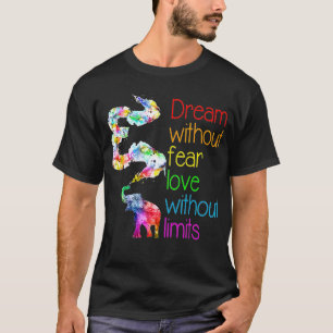 Dream Without Fear Love Without Limits Elephant LG T-Shirt