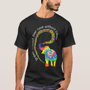 Dream Without Fear Love Without Limits Elephant Lg T-Shirt
