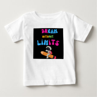 Dream without limits baby T-Shirt