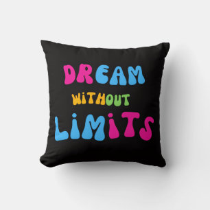 Dream Without Limits Inspirational Throw Pillow