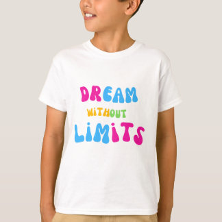 Dream without Limits Kid's Positive Vibes T-shirt
