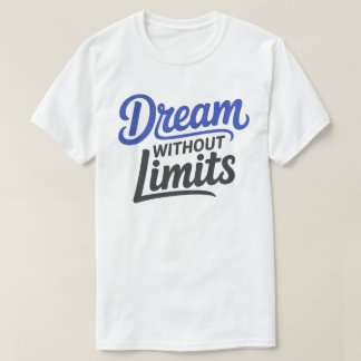 Dream Without Limits Motivational Typography Tee