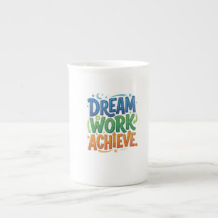 Dream Work Achieve – Motivational Success T-Shirt Bone China Mug