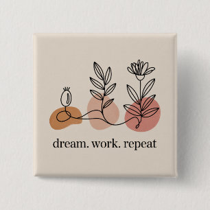 Dream. Work. Repeat 15 Cm Square Badge