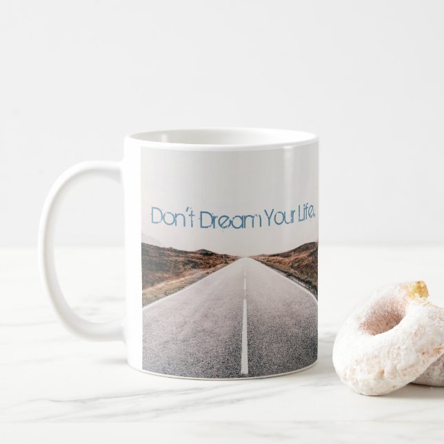 Dream Your Life ... Live Your Dream Coffee Mug (With Donut)