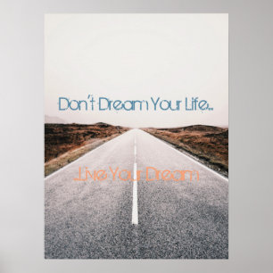 Dream Your Life ... Live Your Dream Poster