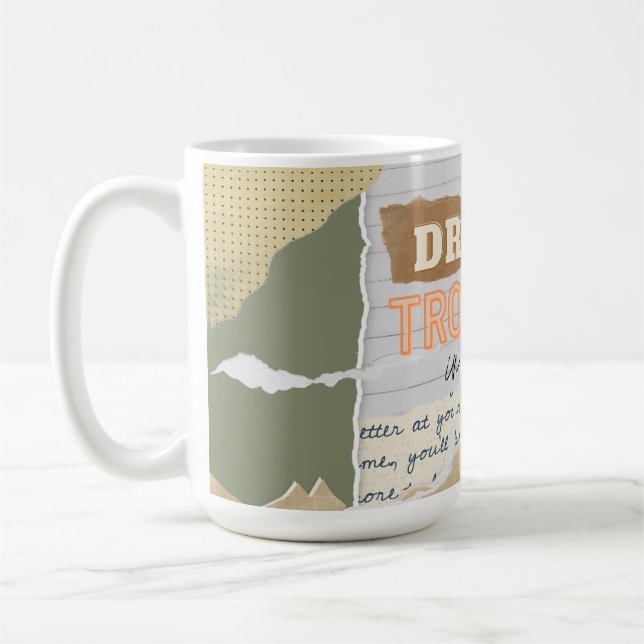 Dream your troubles in coffee- quote coffee mug (Left)