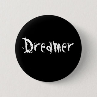 Dreamer 6 Cm Round Badge