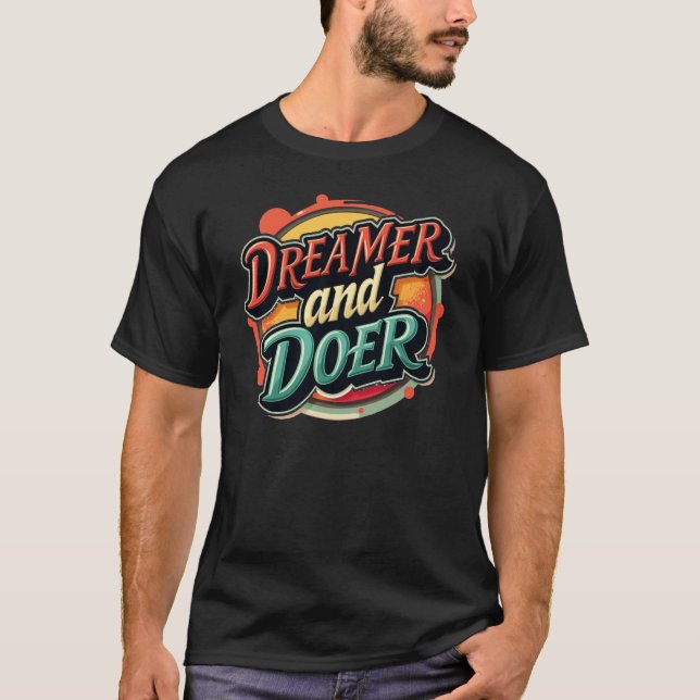 Dreamer and Doer – Make It Happen T-Shirt (Front)