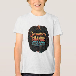 "Dreamers Change Worlds." Tri-Blend Shirt