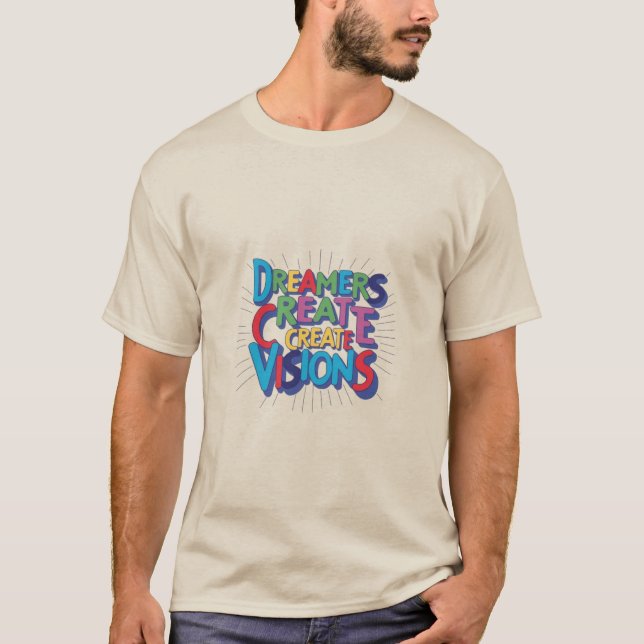 Dreamers Create Vision T-Shirt (Front)