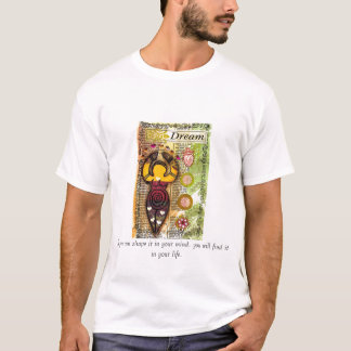 dreamgoddess, If you can shape it in your mind,... T-Shirt