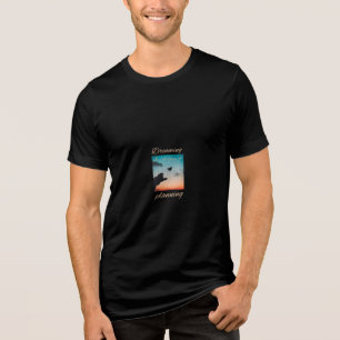 Dreaming Is A Form Of Planning Inspirational Quote Tri-Blend Shirt