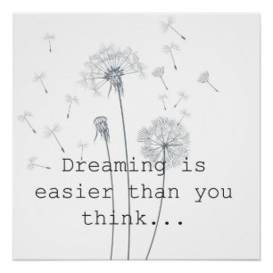 Dreaming is easier than you think dandelions poster